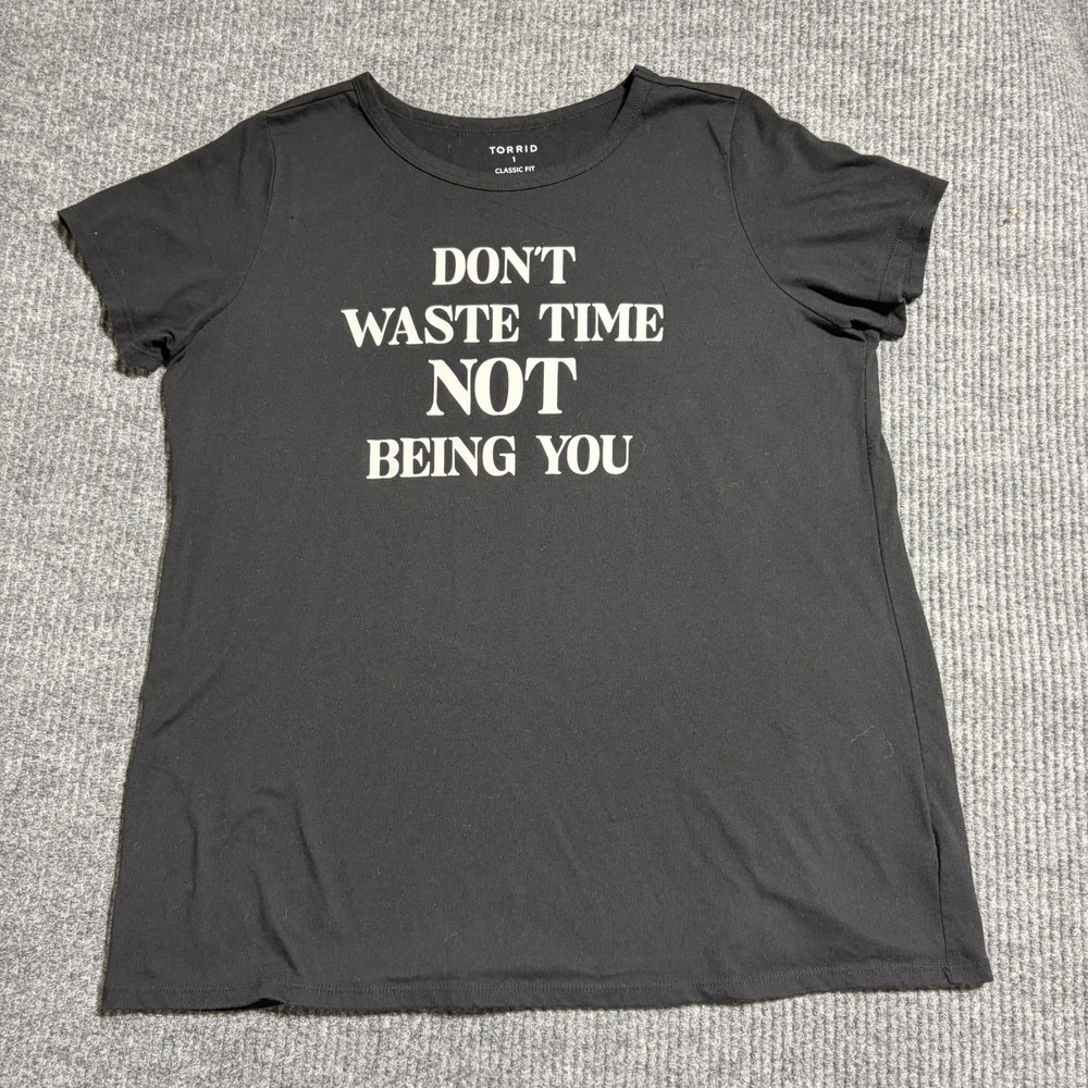 Torrid Womens Plus Size 1 Black Graphic Tee‎ Dont Waste Time Not Being You Shirt
